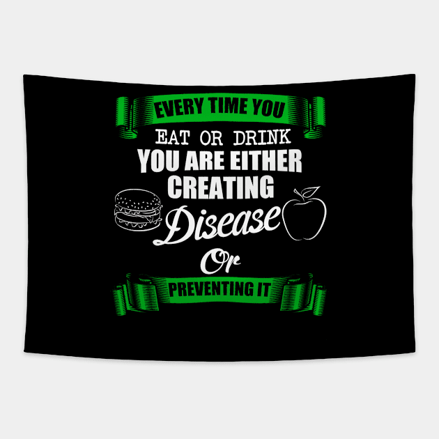 Every time You Eat Or Drink You Are Either Creating Disease Or Preventing It Tapestry by BadDesignCo