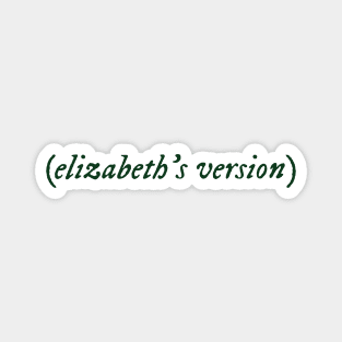 Elizabeth's Version Magnet