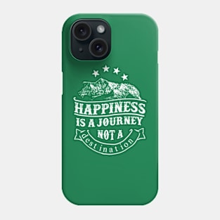 Happiness Is A Journey Phone Case