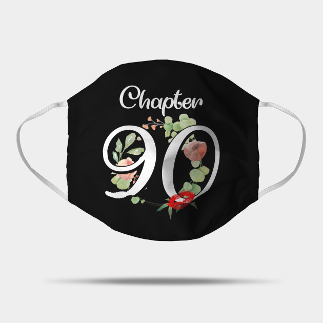 Chapter 90 Years Old 90th 1930 Birthday Lips Gift Ideas Chapter 90 Years Old Birthday Mask Teepublic Uk