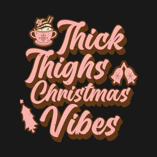 Thick Thighs and Christmas Vibes, Xmas Gift Cute Pink Retro by ThatVibe