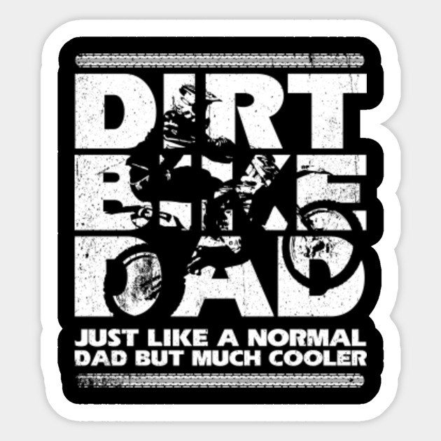 Download DIRT BIKE DAD Bike Motocross Enduro Gift - Dirt Bike Dad Bike Motocross Enduro - Sticker | TeePublic