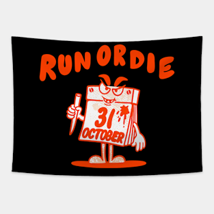 run or die 31 october Tapestry