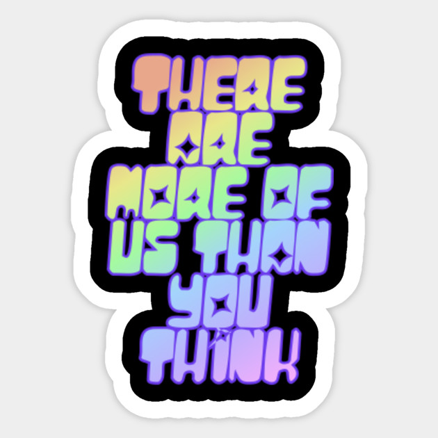 There Are More Us Than You Think Cute Pastel Aesthetic Gay Tee