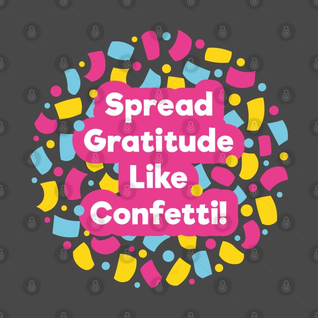 Spread Gratitude Like Confetti! | Black by Wintre2