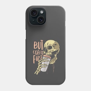 But Coffee First Skull Phone Case