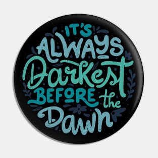 It's Always Darkest Before The Dawn by Tobe Fonseca Pin