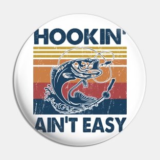 Hookin' Ain't Easy Fishing Gift Idea Pin