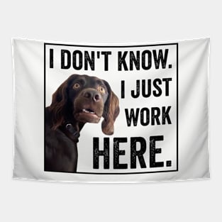 I Dont Know I Just Work Here Funny Confused Dog Meme Tapestry