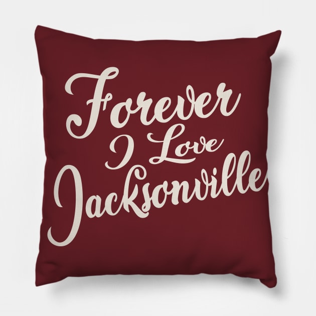 Forever i love Jacksonville Pillow by unremarkable