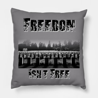 Freedom Isn't Free Pillow