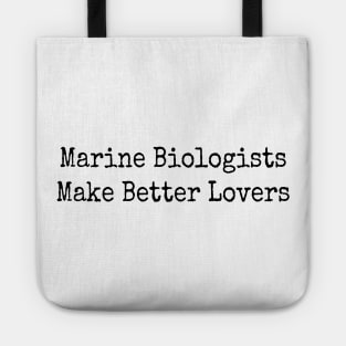 Marine Biologists Make Better Lovers Tote