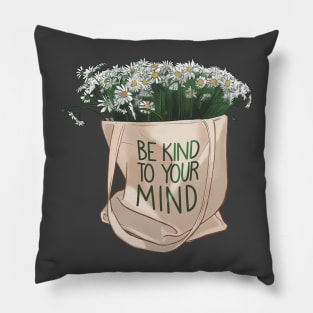 Be Kind to Your Mind Pillow