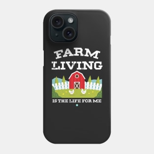 Farm Living is the Life for me Farming Gift Phone Case