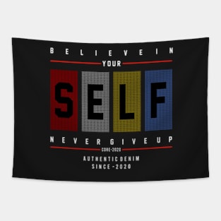 BELIEVE IN YOU SELF NEVER GIVE UP gifts Tapestry