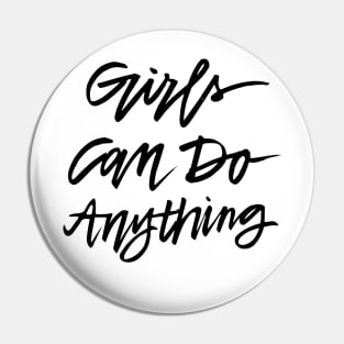 Girls Can Do Anything Pin