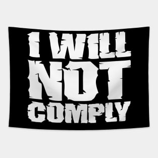 I will not comply Tapestry