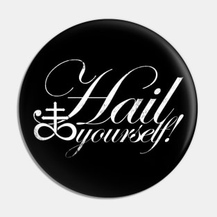 Hail Yourself! - WHITE Pin