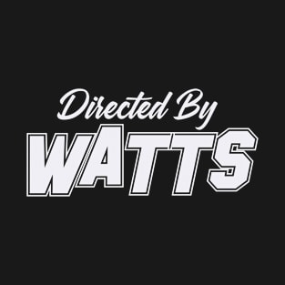 Directed By WATTS, WATTS NAME T-Shirt