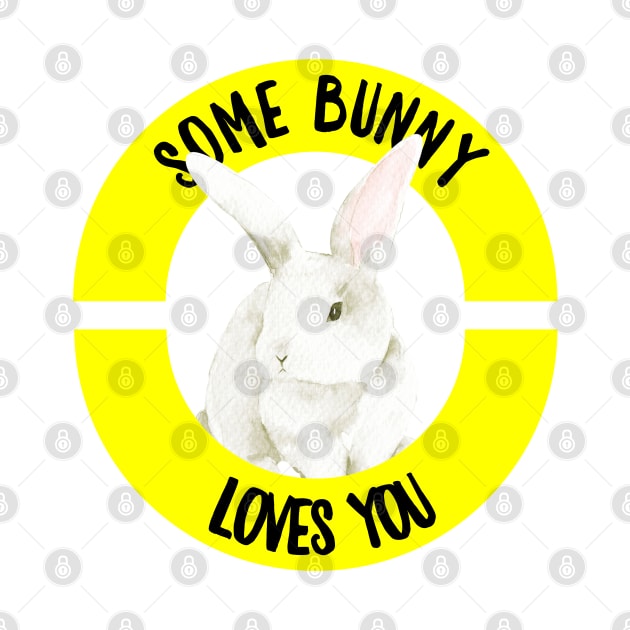 Some Bunny Loves You Lovely & Adorable Easter Sunday Holiday Rabbit by Mumgle