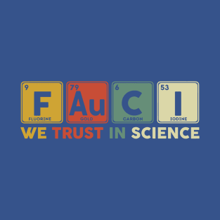 Dr. Fauci We Trust In Science 1 T-Shirt