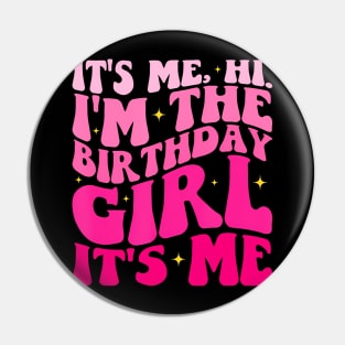Its Me Hi Im The Birthday Its Me Pin