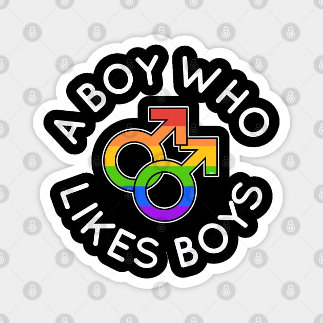 A Boy Who Likes Boys Gay Rainbow Pride Gift Magnet by creative