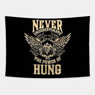 Hung Name Shirt Hung Power Never Underestimate Tapestry