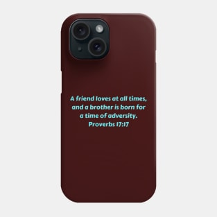 Bible Verse Proverbs 17:17 Phone Case