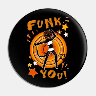 Funk you girl Pin