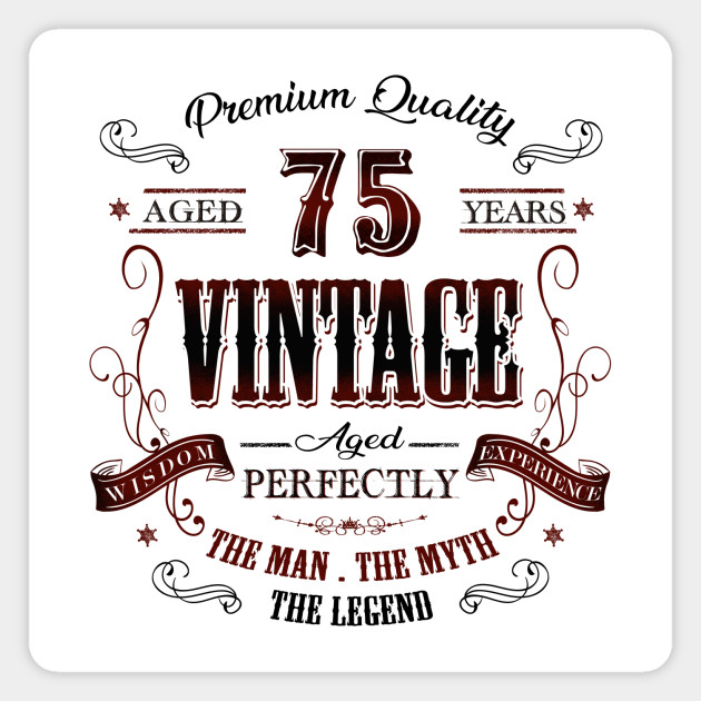 75th Birthday Gift Idea Vintage At 75 Years Old Retro Vintage Party 75th Birthday Gift Idea Vintage At 75 Magnet Teepublic