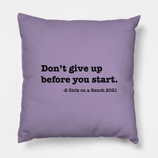 Don't give up before you start Pillow