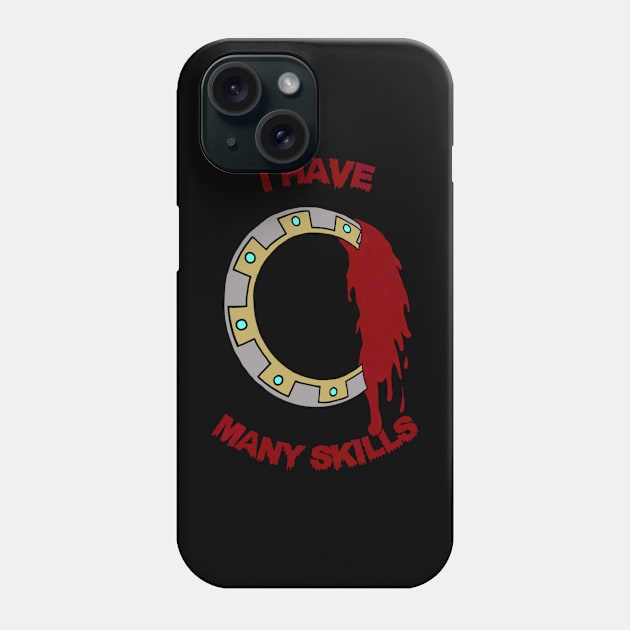 I Have Many Skills Phone Case by CharXena