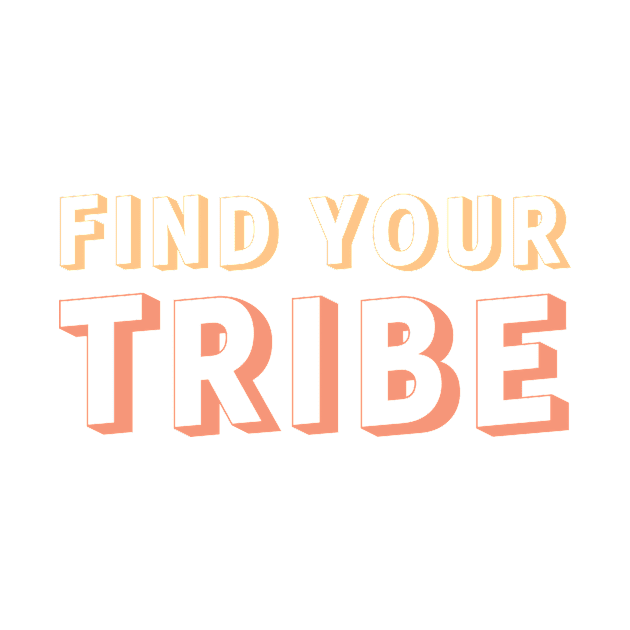 Find your Tribe by Saim Ali