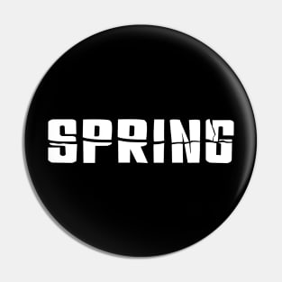 Spring - The first word of springbreak Pin