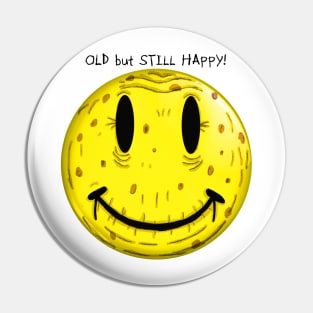 Old but Still Happy Pin