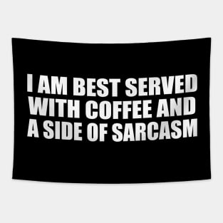 I am best served with coffee and a side of sarcasm Tapestry