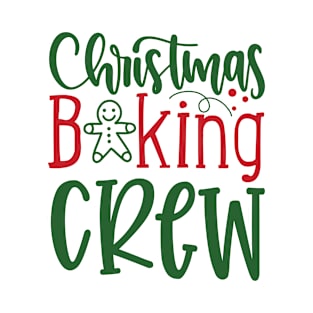 christmas baking crew  christmas shirt T-Shirt