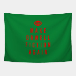 Make Orwell fiction again and again bro Tapestry