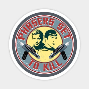 PHASERS SET TO KILL Magnet