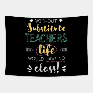 Without Substitute Teachers Gift Idea - Funny Quote - No Class Tapestry