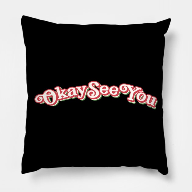 Okay See You Kims Convenience Fan Appa Quote Pillow by graphicbombdesigns