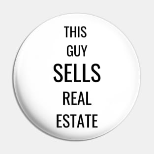 This Guy Sells Real Estate Pin