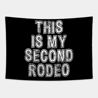 This Is My Second Rodeo - Funny Tapestry