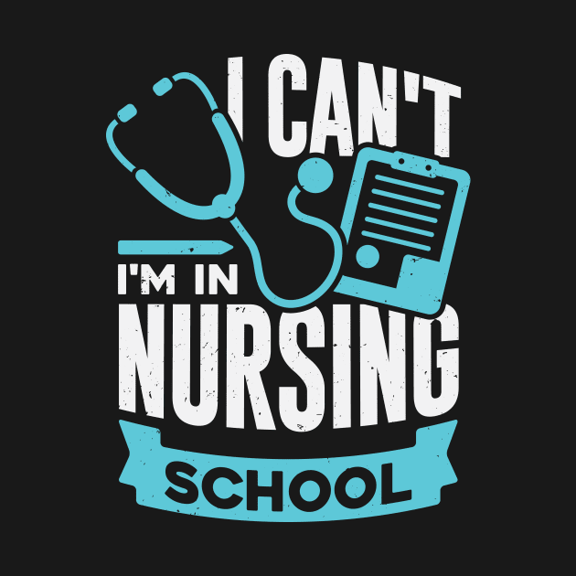 I Can't I'm In Nursing School by Dolde08