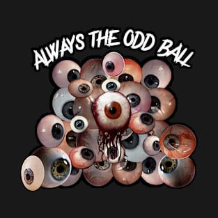 Always the odd ball, roll with it T-Shirt