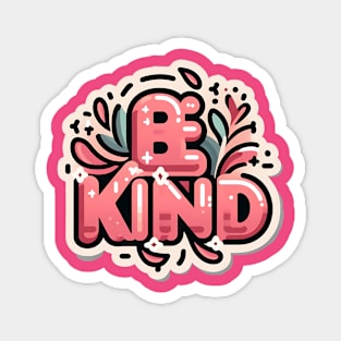 BE KIND - TYPOGRAPHY INSPIRATIONAL QUOTES Magnet