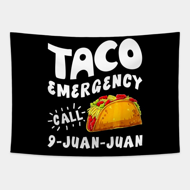 Taco Emergency Call 9 Juan Juan shirt Cinco de Mayo Men Tapestry by CovidStore