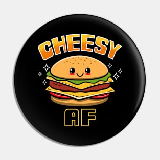 Cheesy AF Funny Cute Kawaii Junk Food Hamburger Cartoon Pin