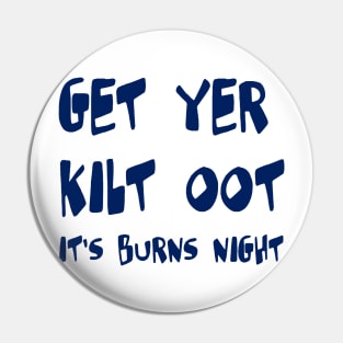 Get Yer Kilt Oot Its Burns Night Blue Text Pin